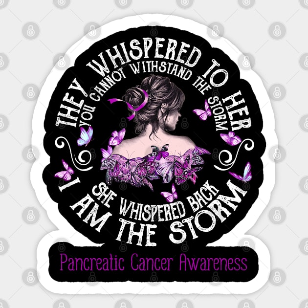 Women She Whispered I Am The Storm Pancreatic Cancer Awareness Sticker by designerrr